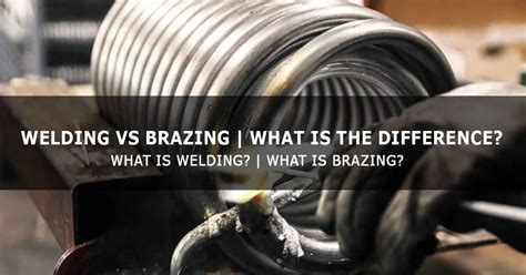 welding vs brazing steel